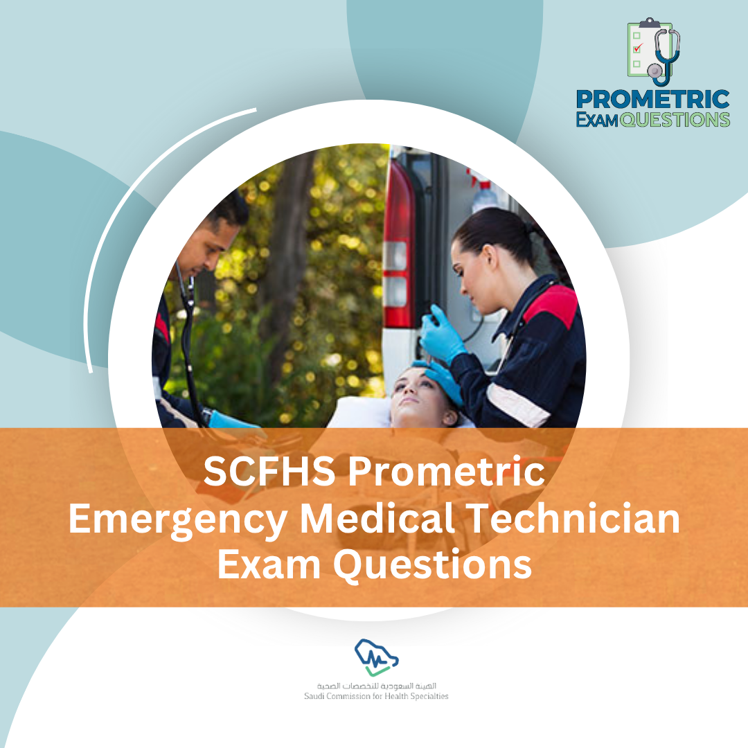 SCFHS Prometric Emergency Medical Technician Exam Questions
